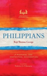 Philippians: A Pastoral and Contextual Commentary