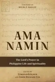 Ama Namin: The Lord's Prayer in Philippine Life and Spirituality