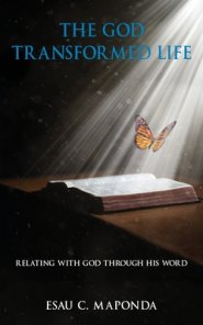 The God Transformed Life: Relating With God Through His Word