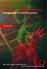 The Source : Bk. 4. Arrangements for Worship Groups (E Flat Instruments)