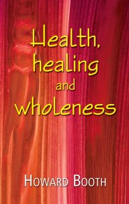 Health, Healing and Wholeness