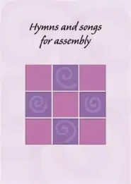 Hymns and Songs for Assembly vol 1: Words