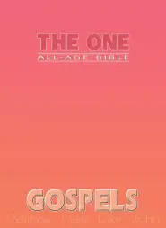 The One All Age Bible Gospels: Matthew, Mark, Luke, John