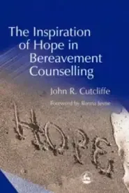 The Inspiration of Hope in Bereavement Counselling