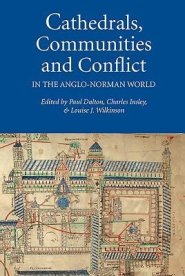 Cathedrals, Communities and Conflict in the Anglo-Norman World