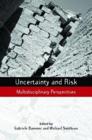 Uncertainty and Risk: Multidisciplinary Perspectives