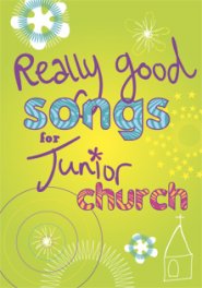 Really Good Songs for Junior Church