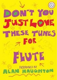 Don't You Just Love These Tunes for Flute