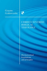 Christ-centred Biblical Theology