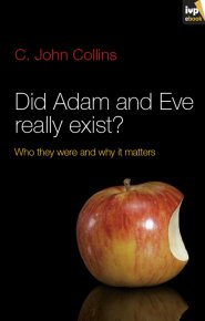 Did Adam and Eve Really Exist?