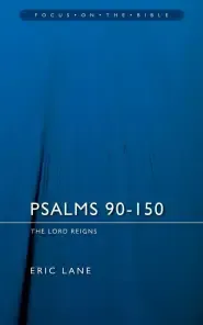 Psalms 90 - 150 : Vol 2 : Focus on the Bible