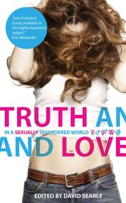 Truth And Love In A Sexually Disordered World