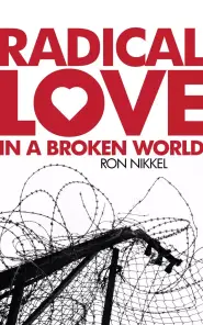 Radical Love In A Broken World 