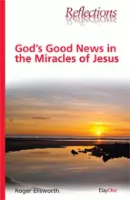 God's Good News In The Miracles Of Jesus