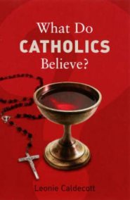 What Do Catholics Believe?