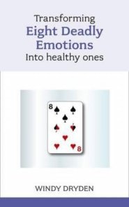 Transforming Eight Deadly Emotions into Healthy Ones