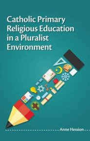 Catholic Primary Religious Education in a Pluralist Environment