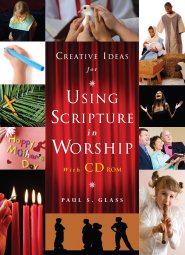 Creative Ideas for Using Scripture in Worship