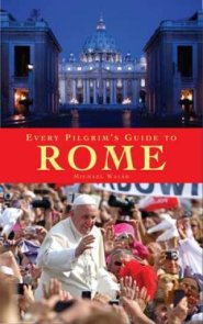 Every Pilgrim's Guide to Rome