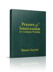 Prayers of Intercession for Common Worship