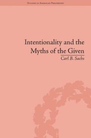 Intentionality and the Myths of the Given: Between Pragmatism and Phenomenology