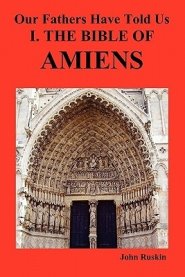 Our Fathers Have Told Us. Part I. the Bible of Amiens.