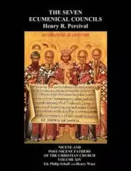 The Seven Ecumenical Councils Of The Undivided Church: Their Canons And Dogmatic Decrees  Together With The Canons Of All The Local synods Which Have