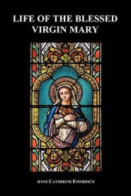 Life of the Blessed Virgin Mary (Paperback)