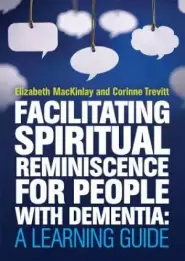 Facilitating Spiritual Reminiscence for People with Dementia