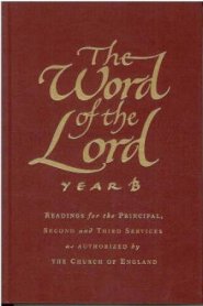 The Word of the Lord : Year B: Readings for Principal,Second and Third Services