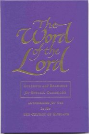 The Word of the Lord: Collects and Reading for the Occasional Offices of the Church of England