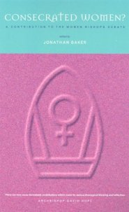 Consecrated Women?: Women Bishops - A Catholic and Evangelical Response