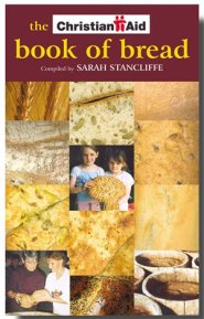 The Christian Aid Book of Bread: Recipes to Change Your World