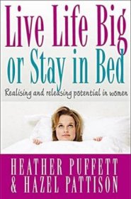 Live Life Big, or Stay in Bed