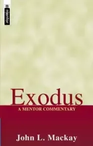 Exodus ; Mentor Commentary