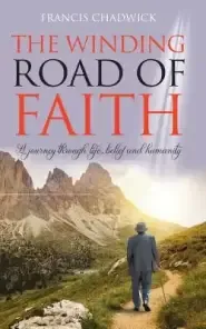 The Winding Road of Faith