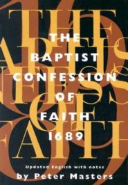 The Baptist Confession of Faith 1689