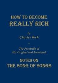 How to Become Really Rich ; Facsimile of His Original and Annotated Notes on the Song of Songs