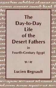 Day-to-day Life Of The Desert Fathers In Fourth-century Egypt