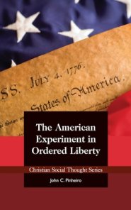 The American Experiment in Ordered Liberty