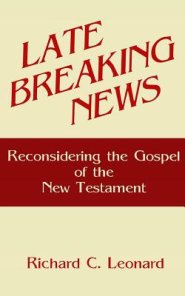 Late Breaking News: Reconsidering the Gospel of the New Testament