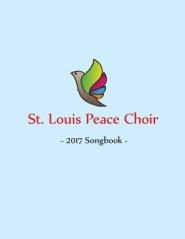 St. Louis Peace Choir: 2017 Songbook