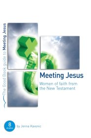 Meeting Jesus : 8 Women of the New Testament