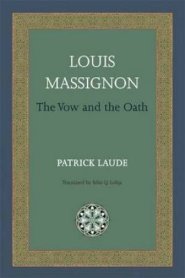 Louis Massignon: The Vow and the Oath