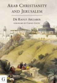 Arab Christianity and Jerusalem