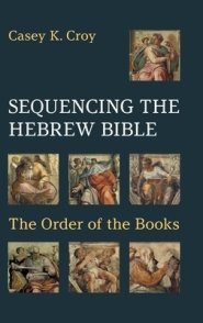 Sequencing the Hebrew Bible: The Order of the Books