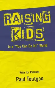 Raising Kids In A " You Can Do It!" World