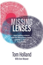 Missing Lenses: How reading scripture with the first century church can help us find our lost identity