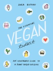 The Essential Vegan Toolkit: An Illustrated Guide to a Plant Based Lifestyle