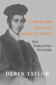 Chief Rabbi Nathan Marcus Adler: The Forgotten Founder